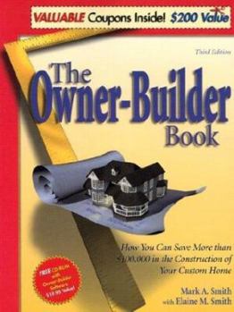Paperback The Owner-Builder Book: How You Can Save More Than $100,000 in the Constuction of Your Custom Home Book