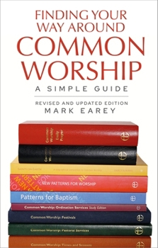 Paperback Finding Your Way Around Common Worship 2nd Edition: A Simple Guide Book