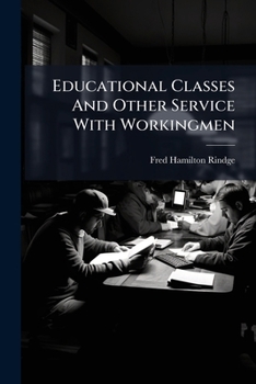 Paperback Educational Classes And Other Service With Workingmen Book