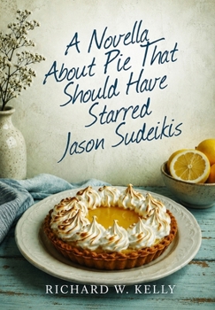 Novella about Pie That Should Have Starred Jason Sudeikis