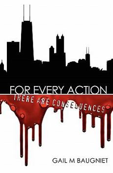 For Every Action: There Are Consequences - Book #1 of the Pepper Bibeau Mysteries