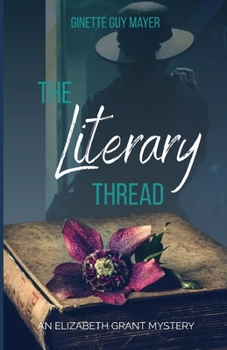 Paperback The Literary Thread: An Elizabeth Grant Mystery Book