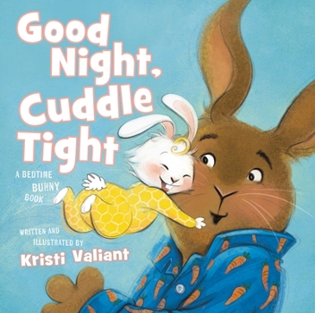 Board book Good Night, Cuddle Tight: A Bedtime Bunny Book for Easter and Spring Book