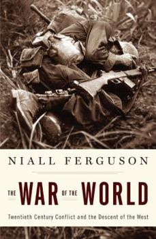 Hardcover The War of the World: Twentieth-Century Conflict and the Descent of the West Book
