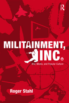 Paperback Militainment, Inc.: War, Media, and Popular Culture Book