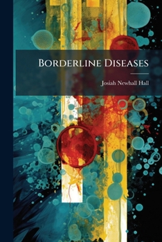 Paperback Borderline Diseases: A Study of Medical Diagnosis with Especial Reference to Its Surgical Bearings [German] Book