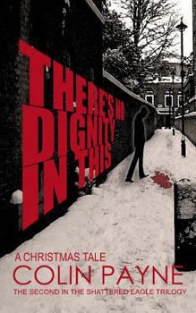 Paperback There's No Dignity In This: The Second in the Adrian Howard Series Book