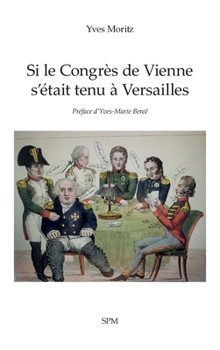 Paperback Si le Congrès de Vienne s'était tenu à Versailles [French] Book