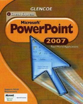 Hardcover Icheck Series: Microsoft Office 2007, Real World Applications, Powerpoint, Student Edition Book