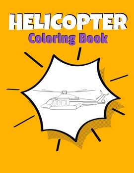 Paperback Helicopter Coloring Book: Awesome Helicopter Coloring Book For Adults & Teen Kids. Book