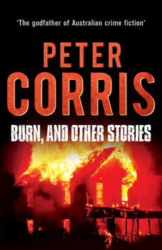 Burn, and Other Stories - Book #16 of the Cliff Hardy