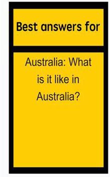 Paperback Best answers for Australia: What is it like in Australia? Book