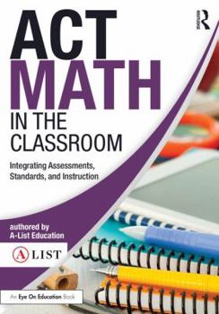 Paperback ACT Math in the Classroom: Integrating Assessments, Standards, and Instruction Book