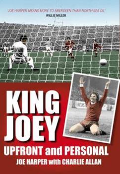 Hardcover King Joey: Joe Harper Up Front and Personal Book