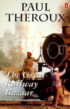 Paperback The Great Railway Bazaar: By Train Through Asia Book