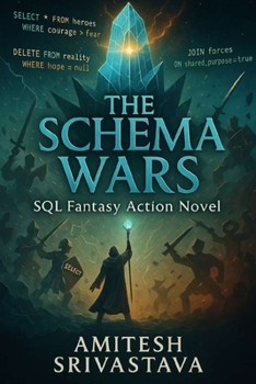 Paperback The Schema Wars: SQL Fantasy Action Novel Book