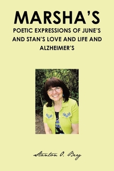 Paperback MARSHA'S POETIC EXPRESSIONS of JUNE'S and STAN'S LOVE and LIFE and ALZHEIMER'S Book