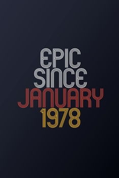 Epic Since 1978: Blank Lined Journal, Happy Birthday Notebook, Diary Perfect Gift For Your Loved Ones