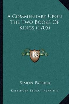 Paperback A Commentary Upon The Two Books Of Kings (1705) Book