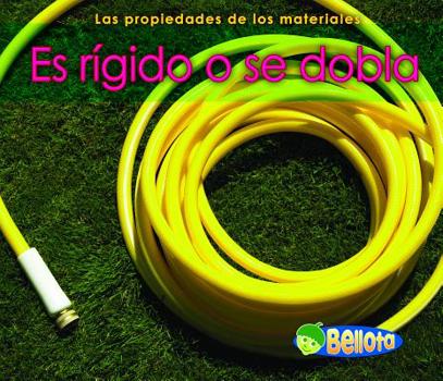 Es Rígido o se Dobla - Book  of the Las Propiedades de los Materiales