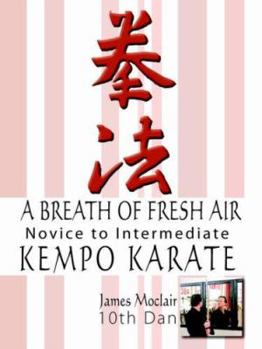 A Breath Of Fresh Air: Kempo Karate Novice to Intermediate