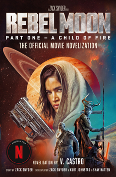 Paperback Rebel Moon Part One - A Child of Fire: The Official Novelization Book