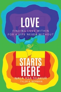Paperback Love Starts Here: Finding Love Within For a Life Never Without Book