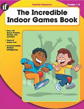 Paperback The Incredible Indoor Games Book, Grades 1 - 5 Book