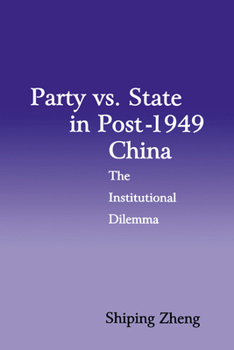 Paperback Party vs. State in Post-1949 China: The Institutional Dilemma Book