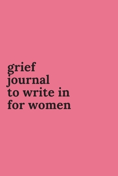 Paperback Grief Journals to Write in for Women: Journey Through Grief. A Recovery Workbook with Prompts Book