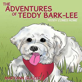Paperback The Adventures of Teddy Bark-Lee: Teddy Comes Home Book