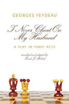 Paperback I Never Cheat on My Husband: A Play in Three Acts Book
