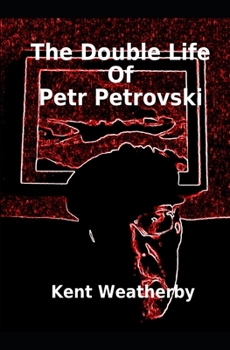 Paperback The Double Life of Petr Petrovski Book