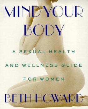 Paperback Mind Your Body: A Sexual Health and Wellness Guide for Women Book