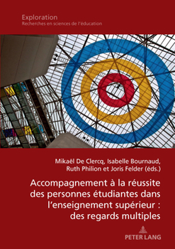 Accompagnement à la réussite des personnes étudiantes dans l'enseignement supérieur : des regards multiples (Exploration: Collection de la Société ... Recherche en Education, 220) (French Edition)