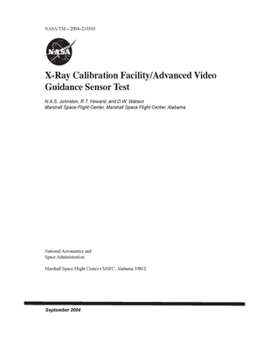 Paperback X-Ray Calibration Facility/Advanced Video Guidance Sensor Test Book