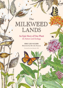 The Milkweed Lands: An Epic Story of One Plant: Its Nature and Ecology Book Cover