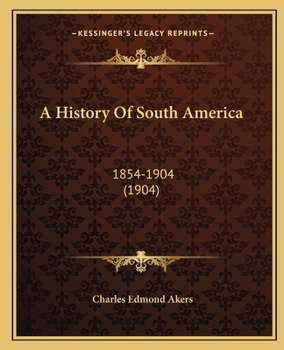 A History of South America, 1854-1904