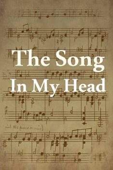 The Song In My Head Journal: 200 Pages For Note Music Lyrics Journal & Songwriting Notebook - Great Gift For Musicians , karaoke lovers.