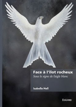 Paperback Face à l'îlot rocheux: Sous le signe de l'aigle blanc [French] Book