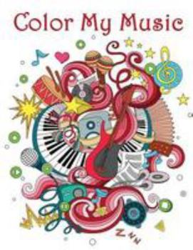 Paperback Color My Music: - Mosaic Music Featuring 40 Stress Relieving Designs of Musical Instruments Book