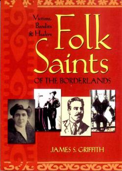 Paperback Folk Saints of the Borderlands: Victims, Bandits & Healers Book