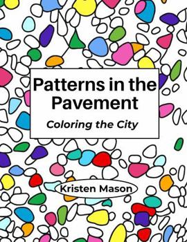 Paperback Patterns in the Pavement: Coloring the City Book