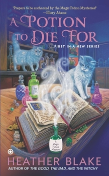 A Potion to Die For - Book #1 of the Magic Potion Mystery