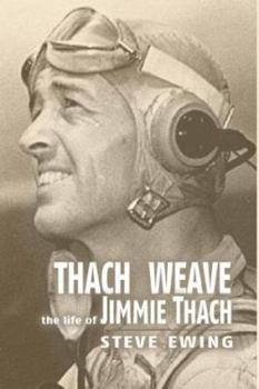 Hardcover Thach Weave: The Life of Jimmie Thach Book