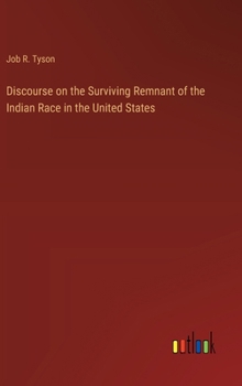 Discourse on the Surviving Remnant of the Indian Race in the United States
