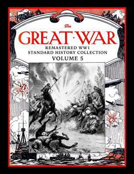 Paperback The Great War: Remastered Ww1 Standard History Collection Volume 5 Book