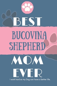 Paperback Best Bucovina Shepherd Dog Mom Ever Notebook Gift: Lined Notebook / Journal Gift, 120 Pages, 6x9, Soft Cover, Matte Finish Book