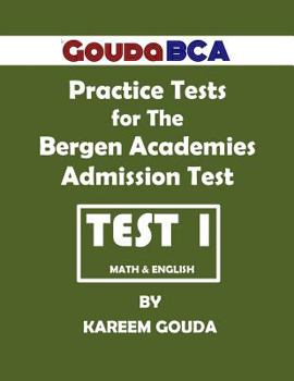 Paperback Gouda BCA Practice Tests for The Bergen Academies Admission Test: Test 1 Book