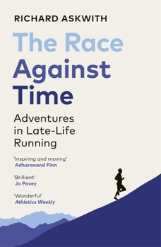 Paperback The Race Against Time: Adventures in Late-Life Running Book